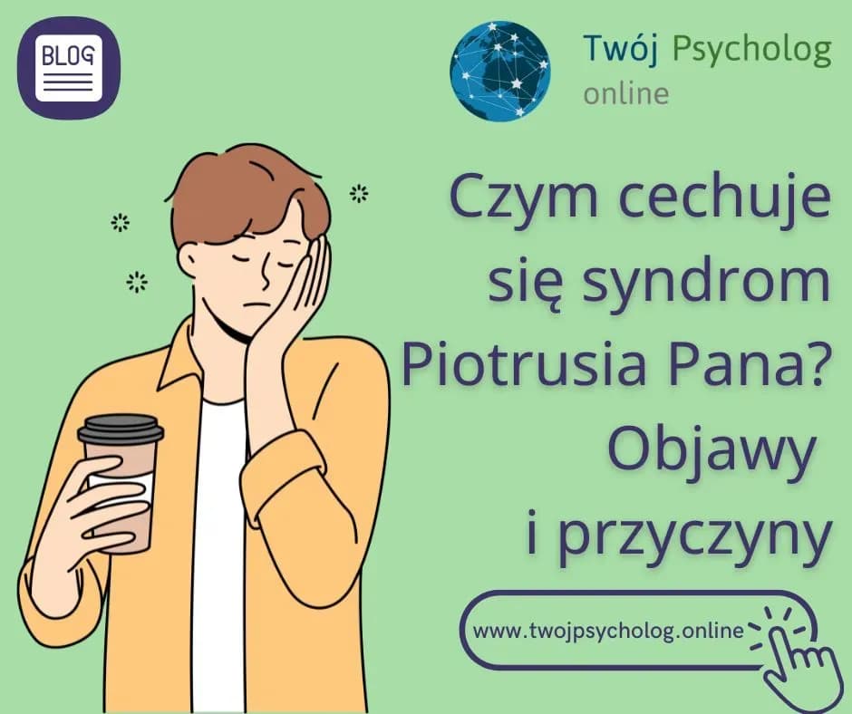 Syndrom Piotrusia Pana objawy – jak je rozpoznać i zrozumieć